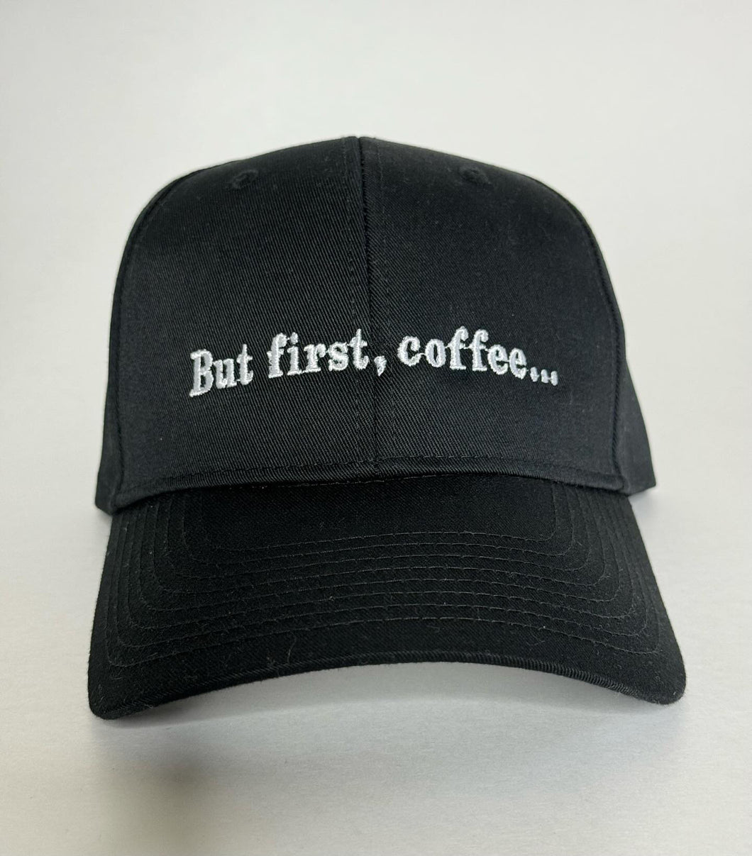 Black “But first, coffee” Embroidered Cap